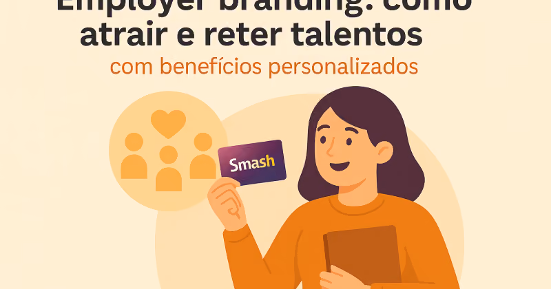 Ilustração com o texto Employer branding: como atrair e reter talentos e mulher de laranja segurando cartão Smash ao lado de ícones de pessoas